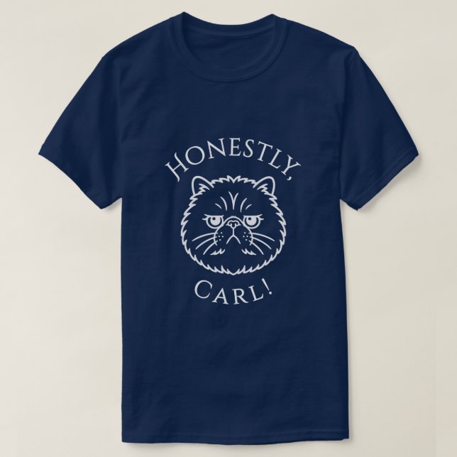 Ärligt talat, Carl! T Shirt (Design framsida)