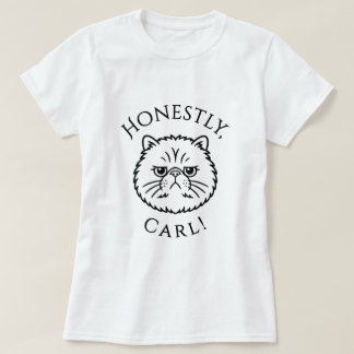 Ärligt talat, Carl! T Shirt