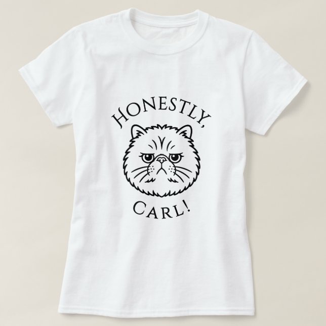 Ärligt talat, Carl! T Shirt (Design framsida)