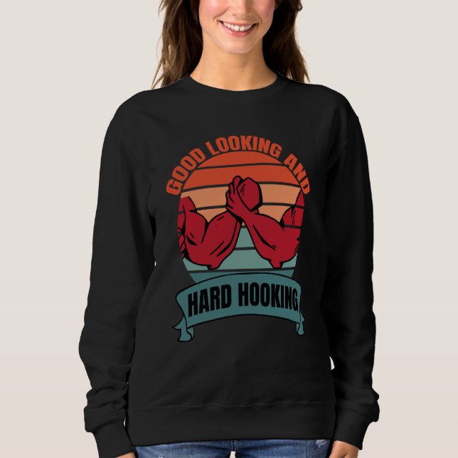 Arm Bar Wrestling Good Looking and Hard Hooking T Shirt (Framsida)