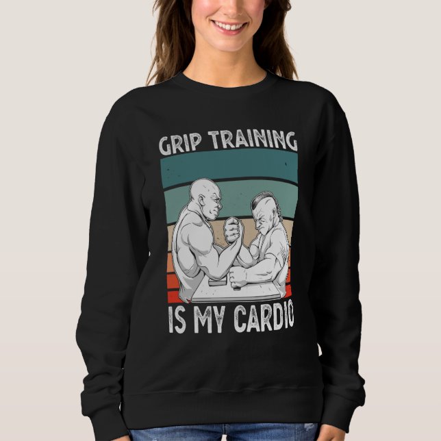 Arm Bar Wrestling Grip Training is my Cardio T Shirt (Framsida)