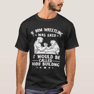 Arm brottning om Arm brottning var ren Armwrestli T Shirt