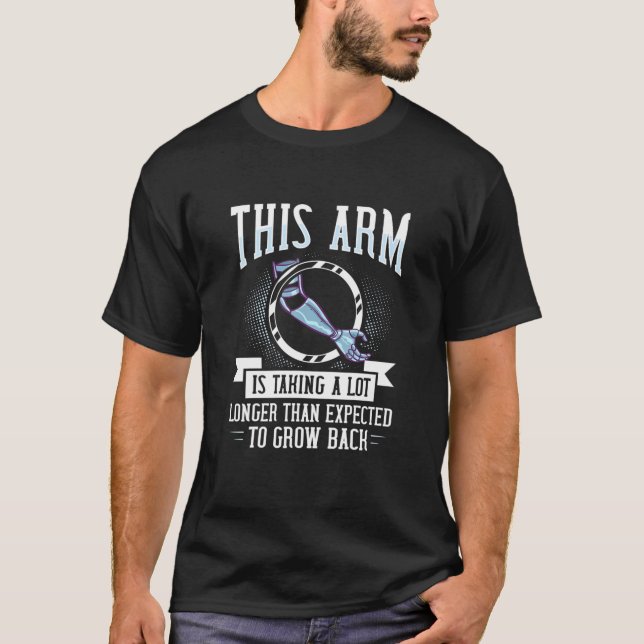 Arm Prosthetic Arm Amputation Amputes 7 T Shirt (Framsida)