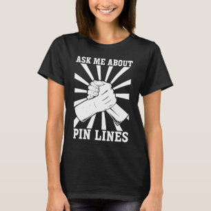 Arm Pub-brottning Fråga mig om Pin Linjer T Shirt