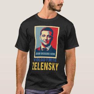 Arm Ukraina nu, Volodymyr Zelensky T Shirt