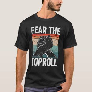 Arm Wrestler fruktar brottningen i Toproll Arm T Shirt