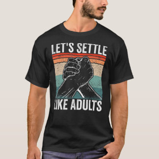 Arm Wrestler Låt oss sig som vuxna Arm Wrestlin T Shirt