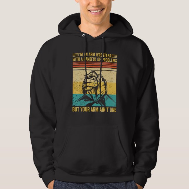 Arm Wrestling Arm Wrestler Handful Problems Arm Ai Hoodie (Framsida)