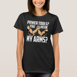 Arm Wrestling Arm Wrestler Kraftverktyg Du Menar M T Shirt