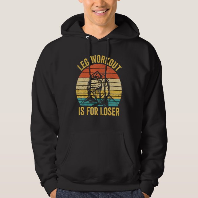 Arm Wrestling Arm Wrestler Leg Workout Is For Lose Hoodie (Framsida)