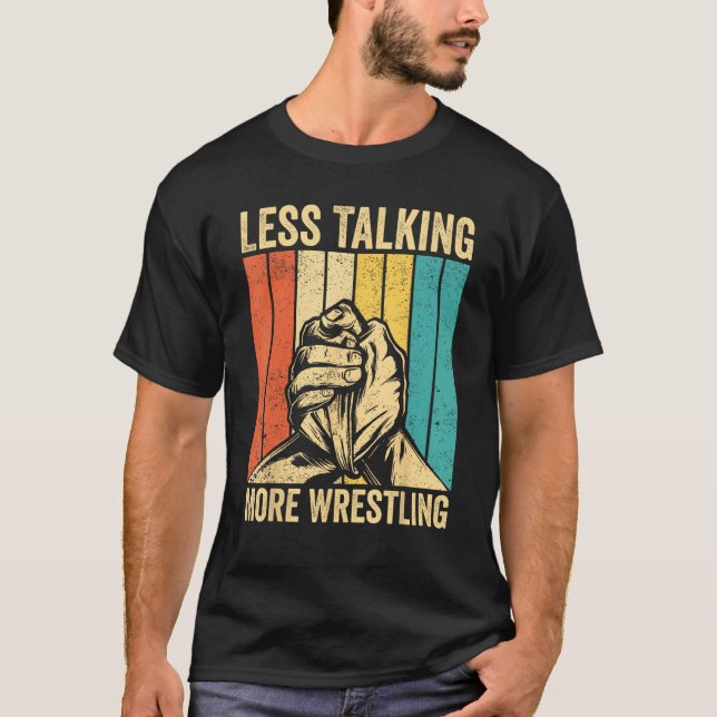 Arm Wrestling Arm Wrestler Less Talking More Wrest T Shirt (Framsida)