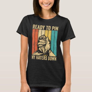 Arm Wrestling Arm Wrestler-Redot till mina Hatzide T Shirt