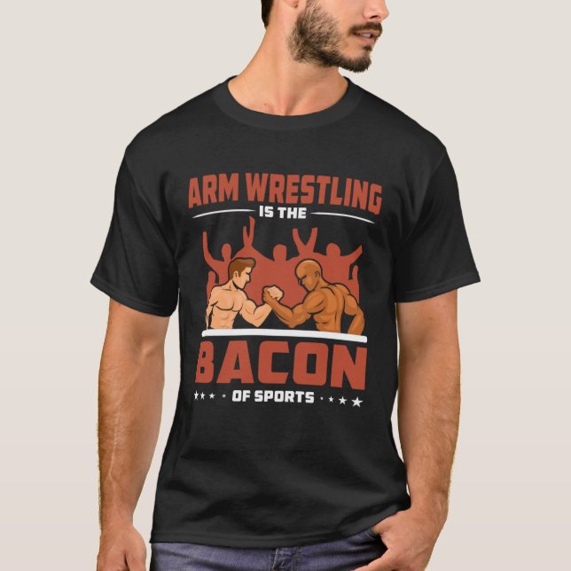 Arm Wrestling Bacon Sports Competition Arm Wrestle T Shirt (Framsida)