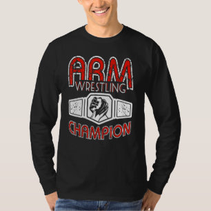Arm Wrestling Champion T Shirt