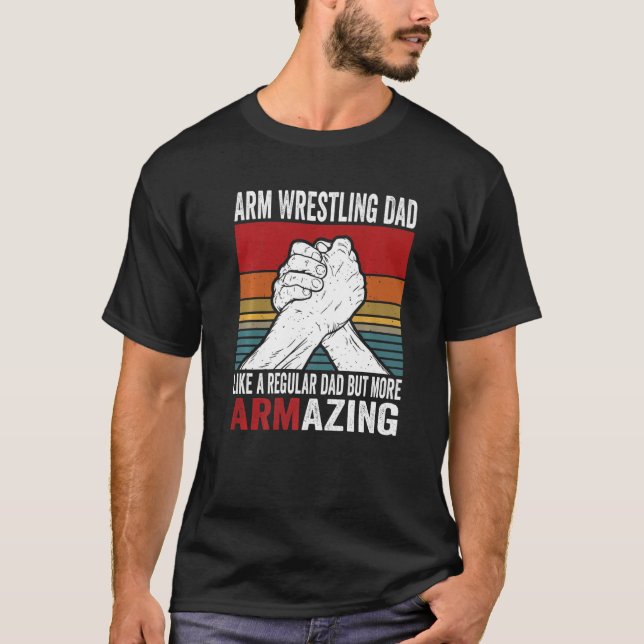 Arm Wrestling Dad & Hand Wrestling Designs For Arm T Shirt (Framsida)