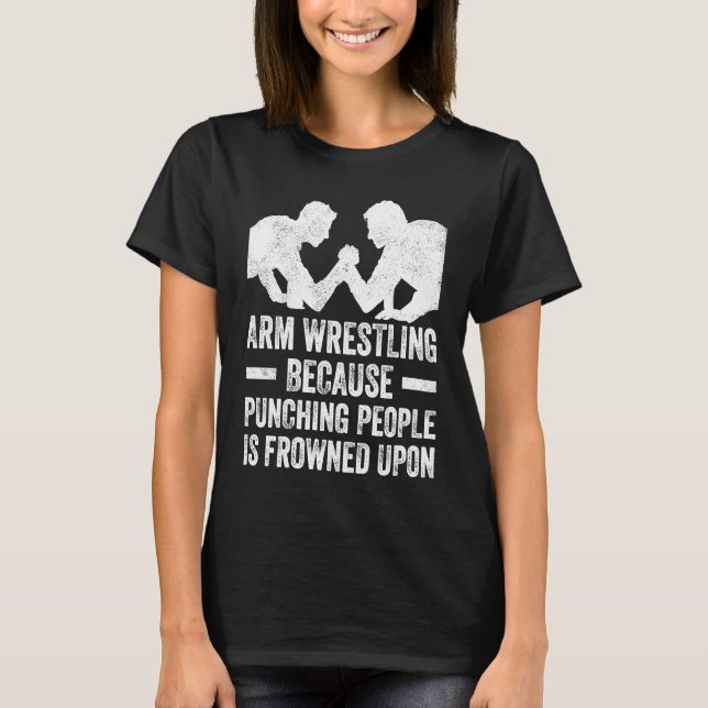 Arm Wrestling For Arm Wrestler Wrestling Athlete C T Shirt (Framsida)