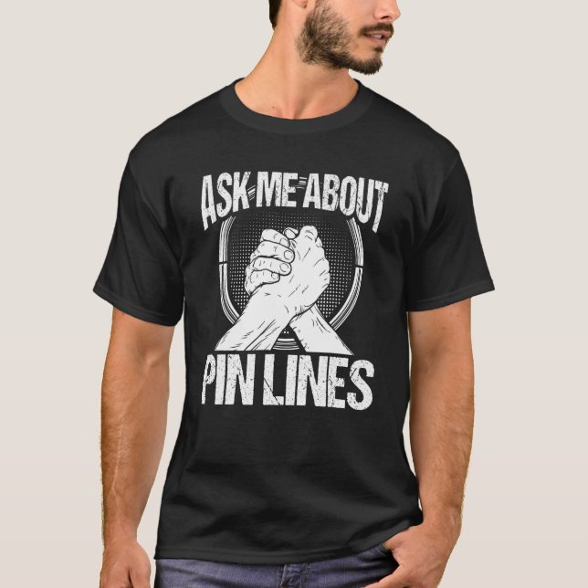 Arm Wrestling Hand Wrestling Ask me about Pin line T Shirt (Framsida)