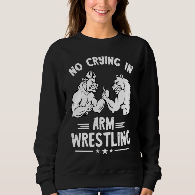 Arm Wrestling No Crying Armwrestling Sport Arm Wre T Shirt (Framsida)