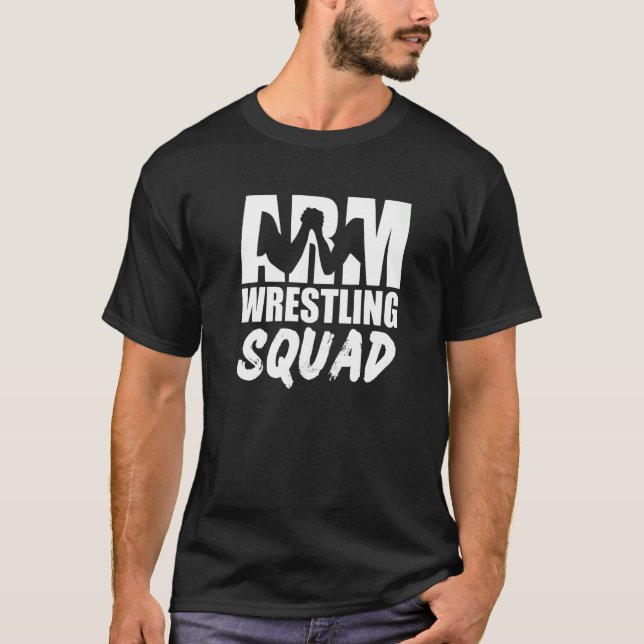 Arm Wrestling Squad Arm Wrestler T Shirt (Framsida)