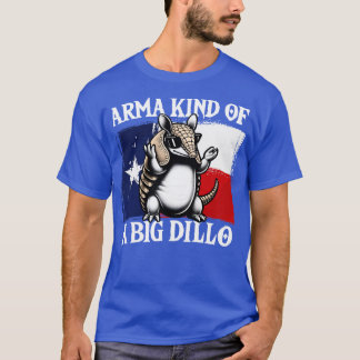 Arma typ av Big Dillo Armadillo T Shirt