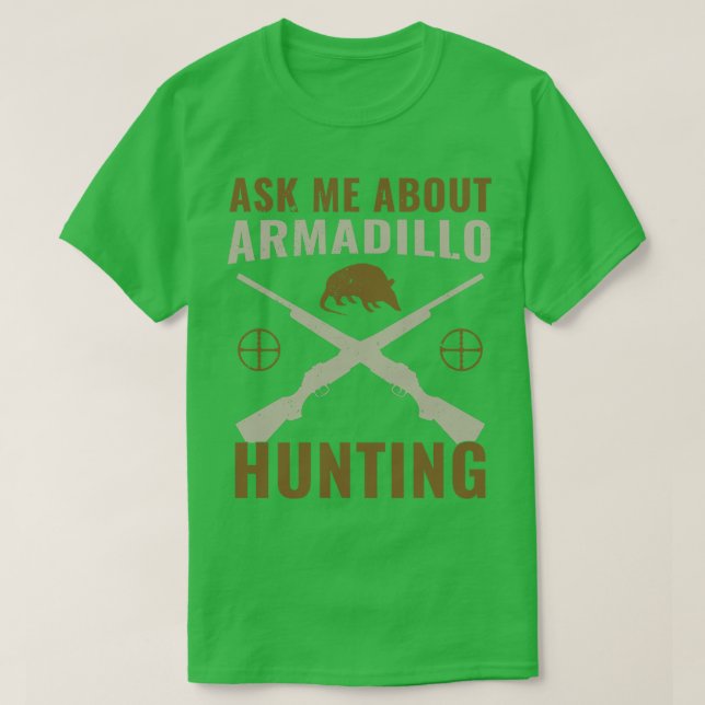 Armadillo Hunter Funny Fråga mig om Armadillo Hunt T Shirt (Design framsida)