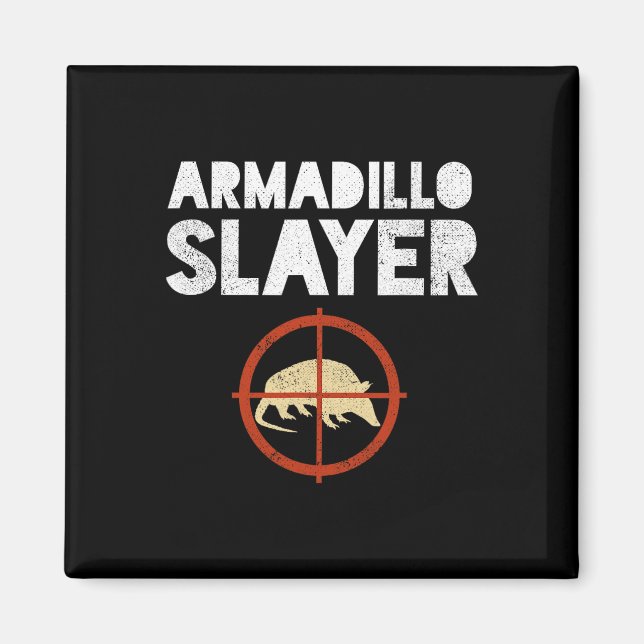 Armadillo Sayer Armadillo Hunter Gift Magnet (Framsidan)