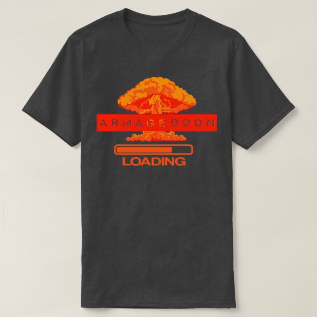 Armageddon Loading T Shirt (Design framsida)