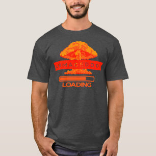 Armageddon Loading T Shirt