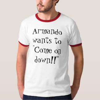 Armando önskar "att komma på besegrar!! ", tröja