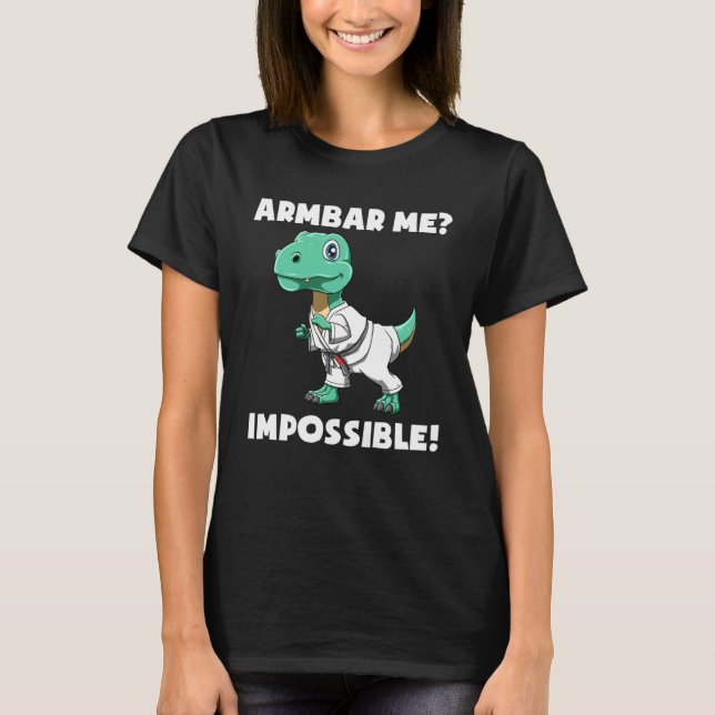 Armbar Me Imposible   Jiu Jitsu Rex T Shirt (Framsida)