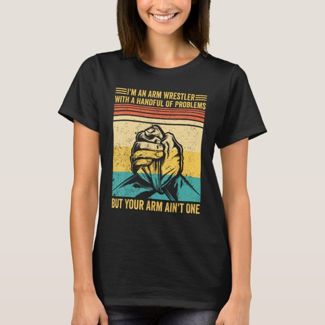 Armbrytning Armbrytare Handfull Problem Arm Ai T Shirt (Framsida)
