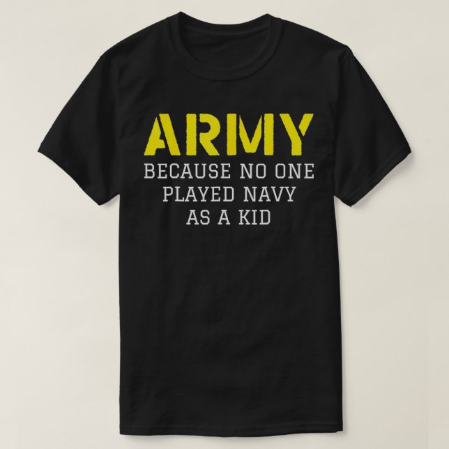 Armé för att ingen någonsin spelade flottan som Ki T Shirt (Design framsida)