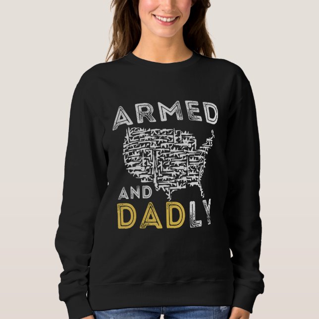 Armed And Dadly, Funny Deadly Father For Father's  T Shirt (Framsida)