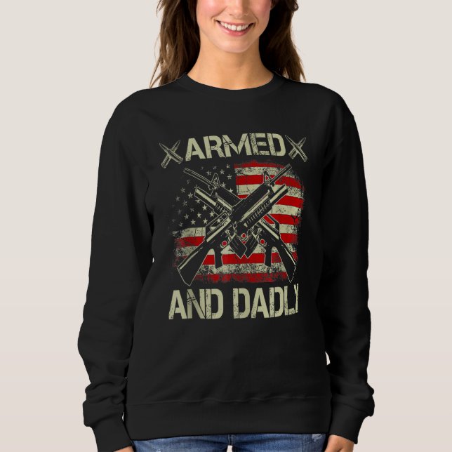 Armed And Dadly, Funny Deadly Father For Father's  T Shirt (Framsida)