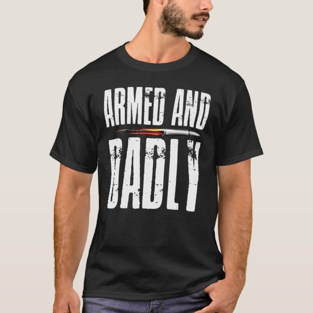 Armed AND Dadly Pride Flag USA Patriotic American  T Shirt (Framsida)
