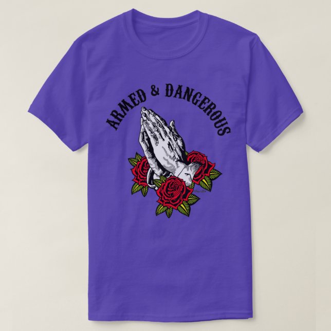 Armed Dangerous Prayer Warrior T Shirt (Design framsida)