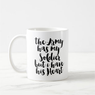 Armén har min soldat, men jag har hans hjärta kaffemugg