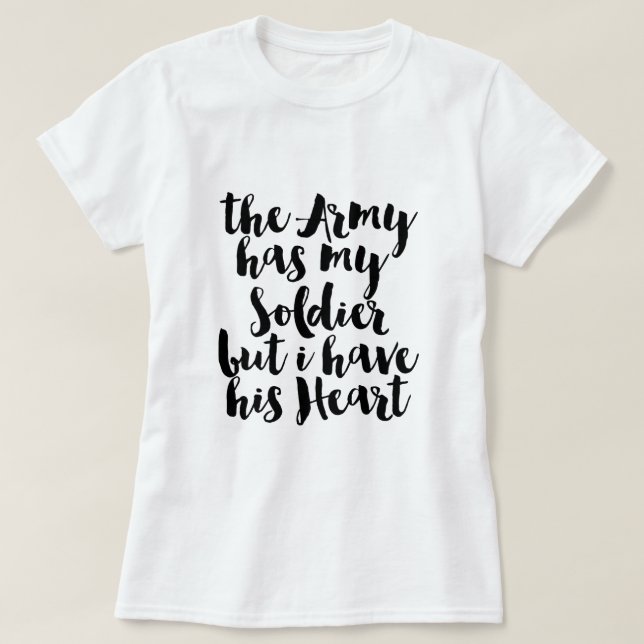 Armén har min soldat, men jag har hans hjärta t-shirt (Design framsida)