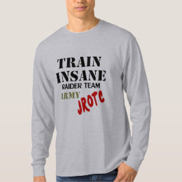 Armén JROTC, utbildar sinnessjukt, T Shirt