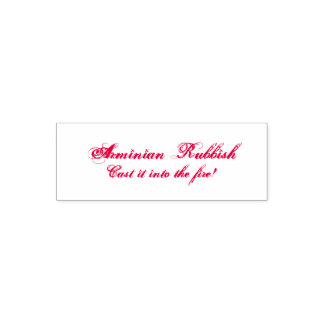 Arminian Rubbish - Kasta in det i elden! Självfärgande Stämpel