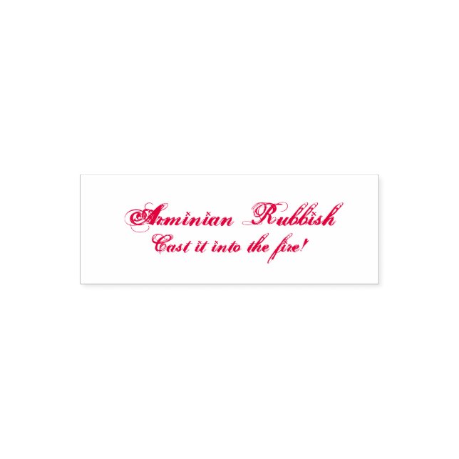 Arminian Rubbish - Kasta in det i elden! Självfärgande Stämpel (Design)