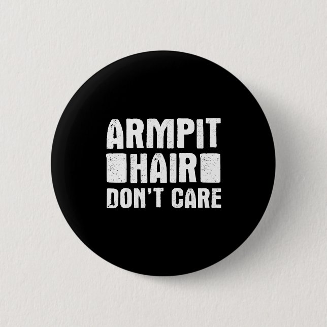 Armt Hair Don't Care - Funny Feminist Body Hair Qu Knapp (Framsida)