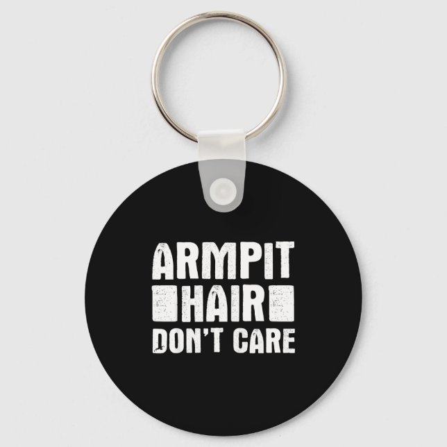 Armt Hair Don't Care - Funny Feminist Body Hair Qu Nyckelring (Framsida)