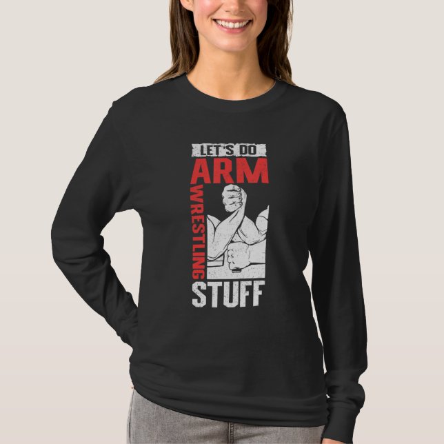 Armwrestling Arm Wrestler  Let's Do Arm Wrestling T Shirt (Framsida)
