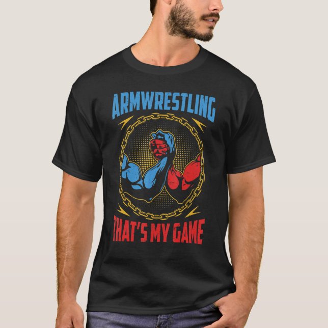 Armwrestling som är mitt spel Arm Wrestle i Arm Wr T Shirt (Framsida)