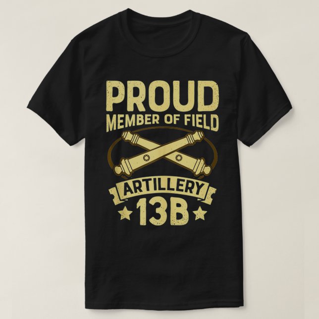 Army Field Artillery 13 Bravo  Proud Member  T Shirt (Design framsida)