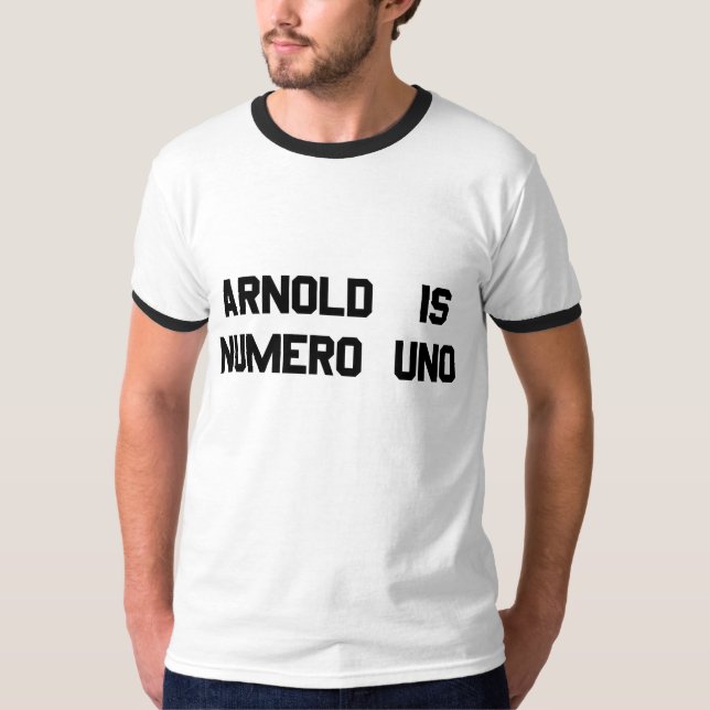 Arnold är Numero Uno T-shirt (Framsida)