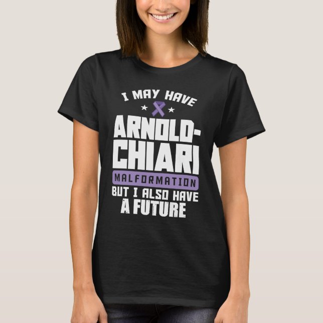 Arnold Chiari Malformation Warrior Future Awarenes T Shirt (Framsida)