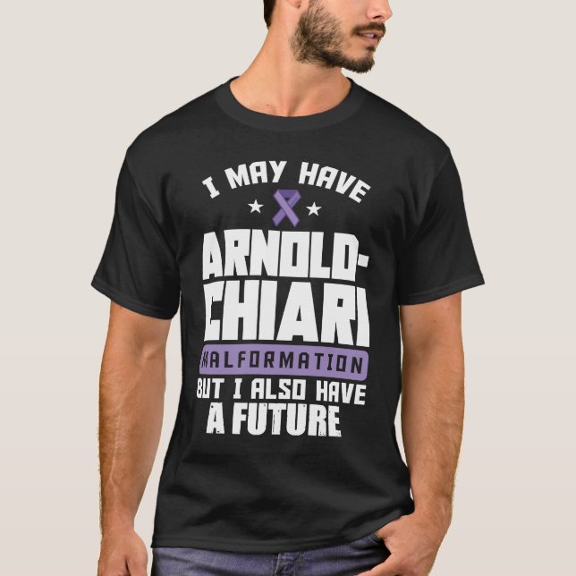 Arnold Chiari Malformation Warrior Future Awarenes T Shirt (Framsida)