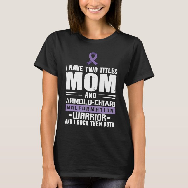 Arnold Chiari Malformation Warrior Mom Awareness T Shirt (Framsida)